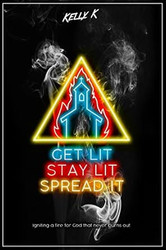 Get Lit Stay Lit Spread It