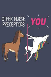 Other Nurse Preceptors - You. Nurse Preceptor Journal Notebook