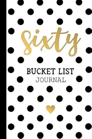 Sixty Bucket List Journal