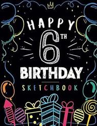 Happy 6th Birthday Sketchbook