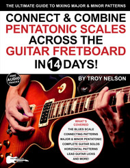 Connect & Combine Pentatonic Scales Across the Guitar