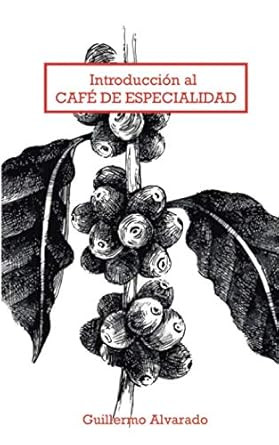 Introduccion al Cafe de Especialidad