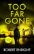Too Far Gone (Sam Pope Series)