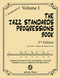 The Jazz Standards Progressions Book Vol. 1 The Jazz Standards Progressions Book Vol. 1