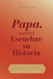 Papa quiero oir tu historia