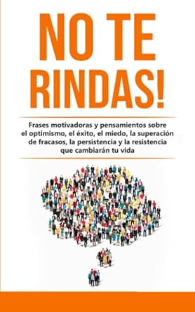 No te rindas! Frases motivadoras y pensamientos sobre el