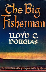 Lloyd C Douglas the Big Fisherman 1948 Houghton Mifflin Co