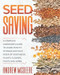 Seed Saving: A Complete Gardeners Guide to Learn how to Storage