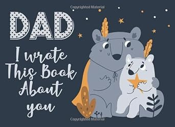 Dad I Wrote This Book About You