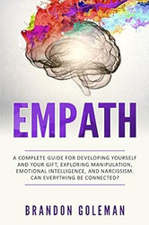 Empath: A Complete Guide for Developing Yourself and Your