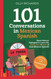 101 Conversations in Mexican Spanish