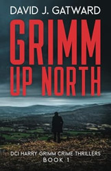 Grimm Up North: A DCI Harry Grimm Crime Novel