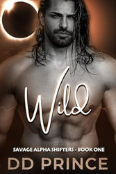 Wild: A Savage Alpha Shifter Romance