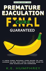 Premature Ejaculation Final Cure - Guaranteed!