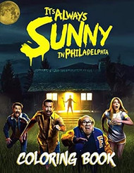Its Always Sunny In Philadelphia Coloring Book