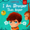 I Am Stronger Than Anger