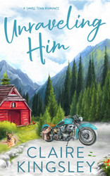 Unraveling Him: A Small Town Family Romance