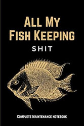 All My Fish Keeping Shit