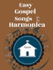 Easy Gospel Songs for the Harmonica