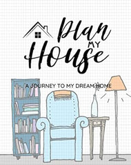 Plan my House A Journey To my Dream Home