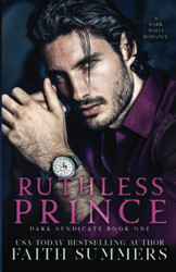 Ruthless Prince: A Dark Mafia Arranged Marriage Romance