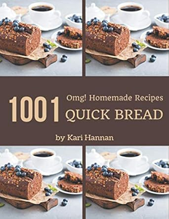 OMG! 1001 Homemade Quick Bread Recipes