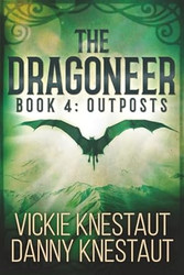 The Dragoneer: Book 4: Outposts