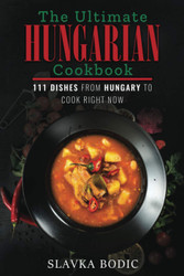 The Ultimate Hungarian Cookbook