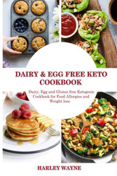 Dairy and Egg free Keto Cookbook: Dairy Free Egg free and