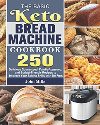 The Basic Keto Bread Machine Cookbook
