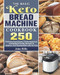 The Basic Keto Bread Machine Cookbook