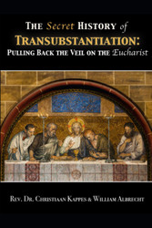 The Secret History of Transubstantiation