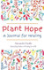 Plant Hope: A Journal for Healing
