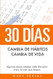30 Dias - Cambia de habitos cambia de vida