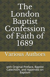 The London Baptist Confession of Faith of 1689