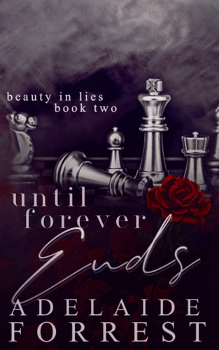 Until Forever Ends: A Dark Mafia Romance Until Forever Ends: A Dark Mafia Romance