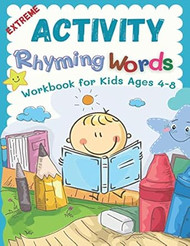 Extreme Activity Rhyming Words Workbook for Kids Ages 4-8