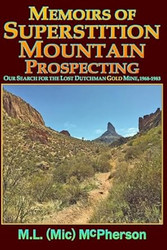 Memoirs of Superstition Mountain Prospecting