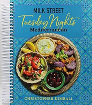 Milk Street: Tuesday Nights Mediterranean: 125 Simple Weeknight