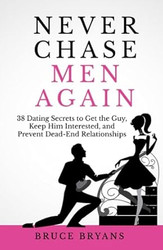 Never Chase Men Again
