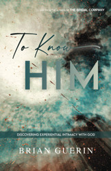 To Know Him