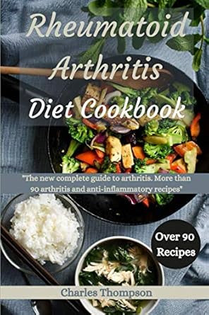 Rheumatoid Arthritis Diet Cookbook