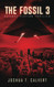 The Fossil 3: Science Fiction Thriller