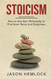 Stoicism: How to Use Stoic Philosophy to Find Inner Peace