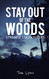 Stay Out of the Woods
