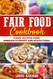 Fair Food Cookbook