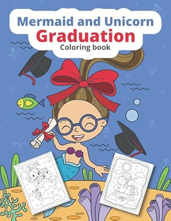 Mermaid and Unicorn Graduation Coloring Book