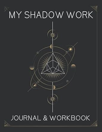 My Shadow Work Journal & Workbook