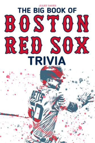 The Big Book Of Boston Red Sox Trivia