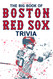 The Big Book Of Boston Red Sox Trivia